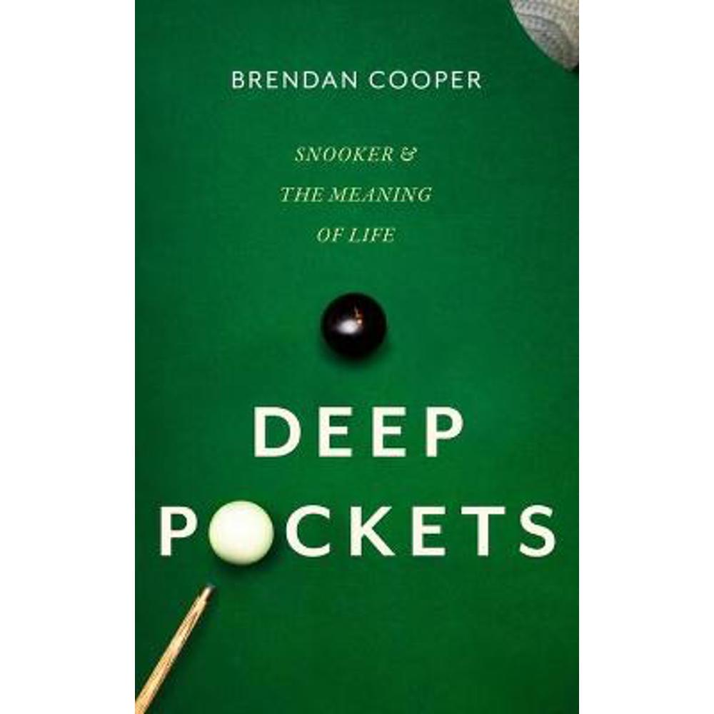 Deep Pockets: Snooker and the Meaning of Life (Paperback) - Brendan Cooper
